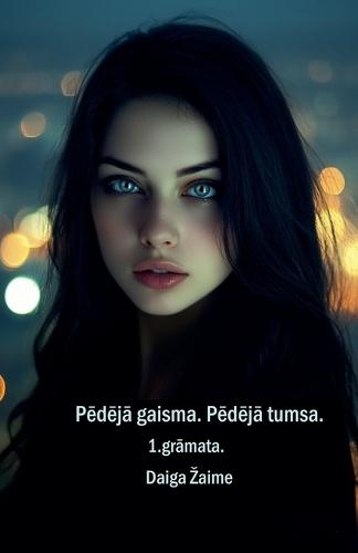 Pēdējā gaisma. Pēdējā tumsa