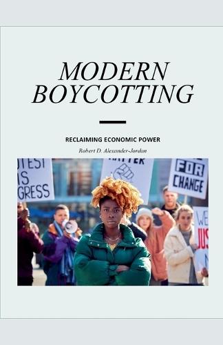 Modern Boycotting: Reclaiming Economic Power