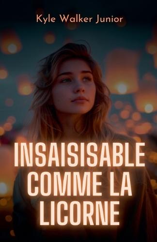 Insaisisable comme la licorne