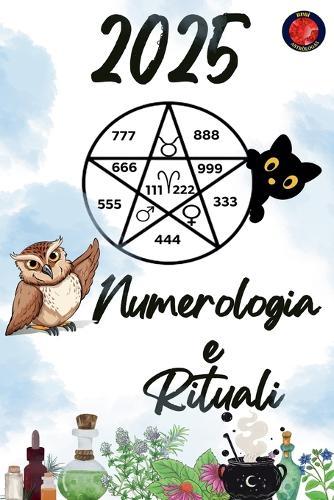 Numerologia e Rituali 2025
