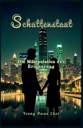 Schattenstaat: Die Manipulation der Erinnerung