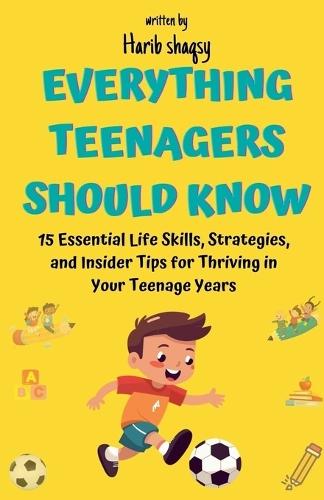 Everything Teenagers Should Know
