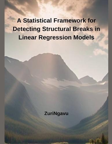A Statistical Framework for Detecting Structural Breaks in Linear Regression Models