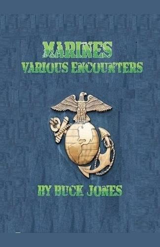 Marines Various Encounters