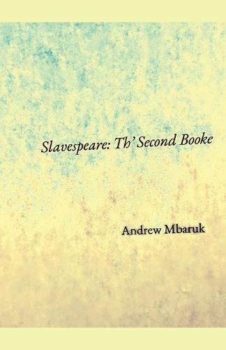 Slavespeare: Th' Second Booke
