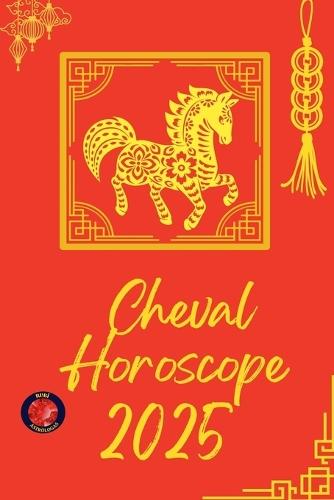Cheval Horoscope 2025