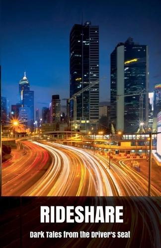 Rideshare: Dark Tales from the Driver's Seat