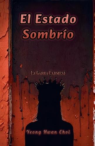 El Estado Sombrío: La Garra Carmesí