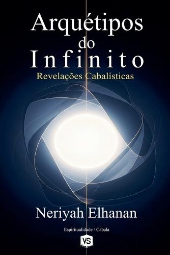 Arquétipos do Infinito - Revelações Cabalísticas