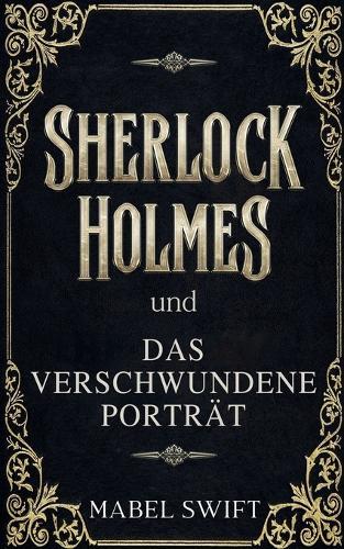 Sherlock Holmes und Das verschwundene Porträt