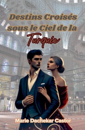Destins Croisés sous le Ciel de la Turquie