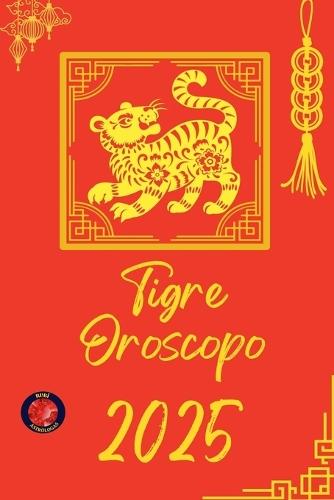 Tigre Oroscopo 2025