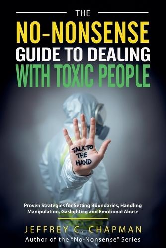 The No-Nonsense Guide to Dealing with Toxic People