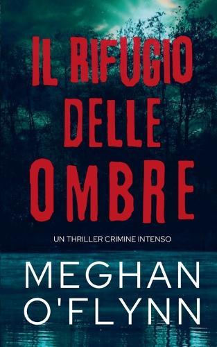 Il Rifugio delle Ombre: Un Thriller Crimine Intenso