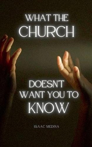 What The Church Doesn't Want You To Know