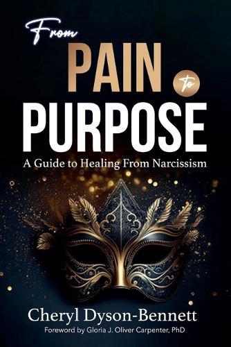 From Pain to Purpose: A Guide to Healing From Narcissism