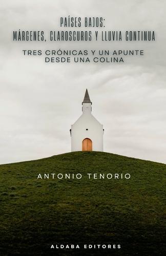 Países Bajos: Márgenes, claroscuros y lluvia continua