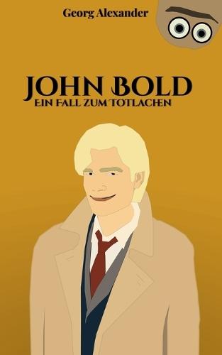 John Bold: Ein Fall zum Totlachen