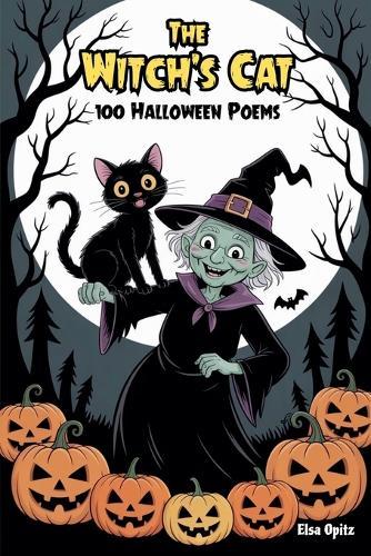 The Witch's Cat: 100 Halloween Poems
