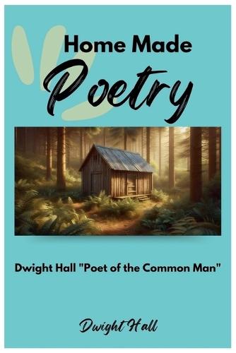 Home Made Poetry: Poems and Reflections on the Holiday Spirit