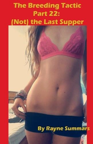 The Breeding Tactic: Part 22 - (Not) The Last Supper