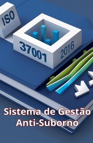 ISO 37001: 2016 - Sistema de gestão anti-suborno