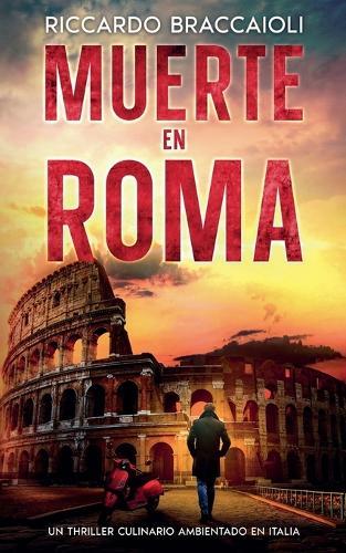 Muerte en Roma: Un Thriller Culinario Ambientado en Italia