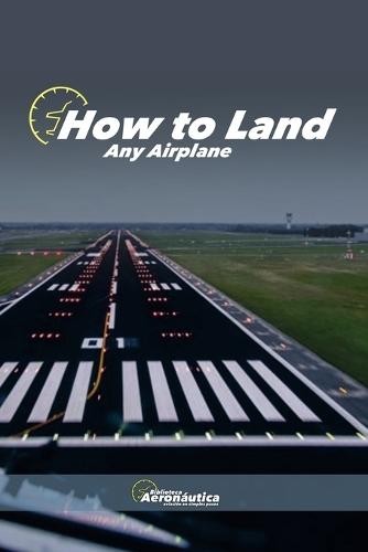 How to land any airplane