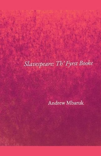 Slavespeare: Th' Fyrst Booke