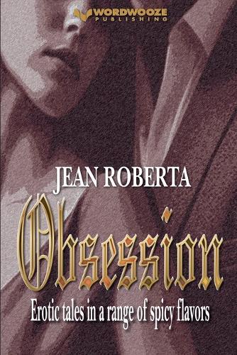 Obsession: Erotic Tales in a Range of Spicy Flavors