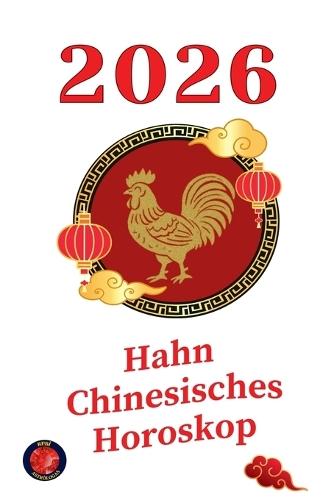 Hahn chinesisches Horoskop 2026