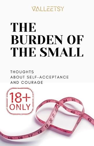 The Burden of The Small, Thoughts about Self-Acceptance and Courage
