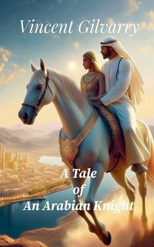A Tale of An Arabian Knight