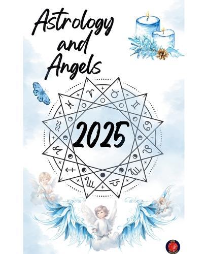 Astrology and Angels 2025