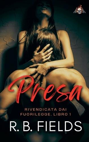 Presa: Rivendicata dai Fuorilegge (Libro 1)