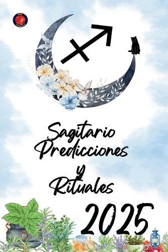 Sagitario Predicciones y Rituales 2025