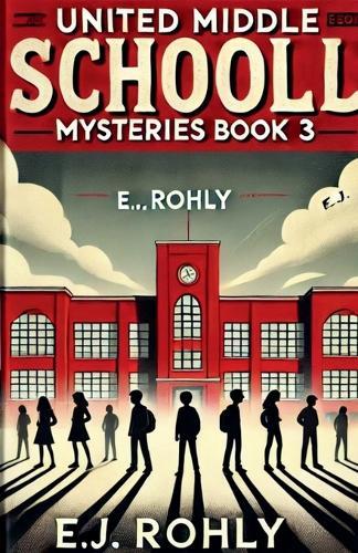United Middle Schooll Mysteries Book 3
