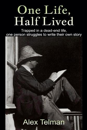 One Life, Half Lived