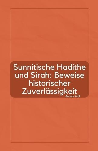 Sunnitische Hadithe und Sirah: Beweise historischer Zuverlässigkeit