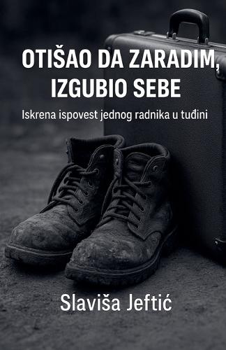 Otisao Da Zaradim, Izgubio Sebe