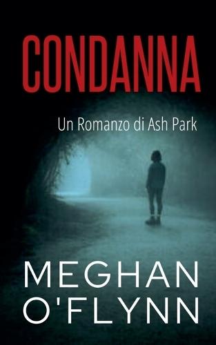 Condanna: Un Romanzo di Ash Park