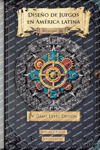 Diseño de juegos en América latina V: Game Level Design