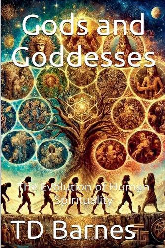 Gods & Goddesses: The Evolution of Human Spirituality