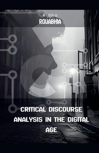 Critical Discourse Analysis in the Digital Age