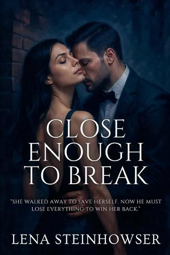 Close Enough to Break