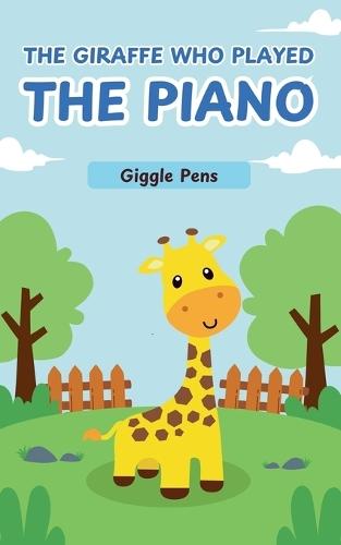 The Giraffe Who Played the Piano