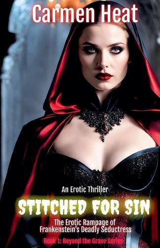 Stitched for Sin - The Erotic Rampage of Frankenstein's Deadly Seductress