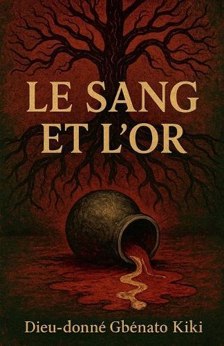 Le sang et l'or