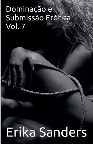 Dominação e Submissão Erótica Vol. 7