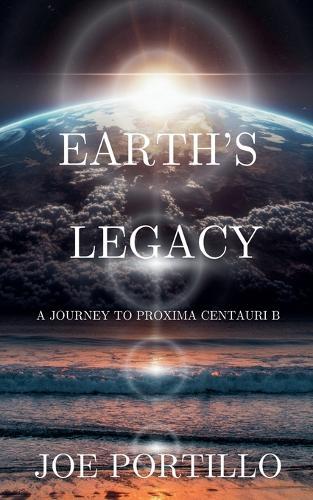 Earth's Legacy: A Journey to Proxima Centauri B